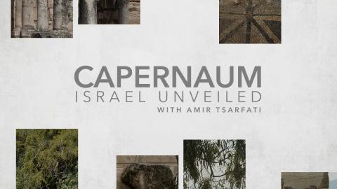 Amir Tsarfati: Israel Unveiled, Volume 1: Capernaum